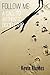Follow Me: A Call To Authentic Discipleship by Kevin W Rhodes (2015-03-30)