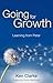 Going for Growth: Learning from Peter by Clarke, Ken (2011) Paperback