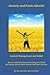 Anxiety and Panic Attacks: Anxiety Management. Anxiety Relief. The Natural And Drug Free Relief For Anxiety Attacks, Panic Attacks And Panic Disorder. by John McArthur (2013-09-21)