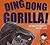 Ding Dong Gorilla by Michelle Robinson (2013-03-07)