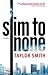 Slim to None
