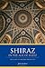 By John W. Limbert - Shiraz in Age of Hafez by John Limbert