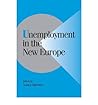 [(Unemployment in the New Europe )] [Author: Nancy Gina Bermeo] [Mar-2012]