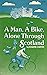 A man, a bike, alone through Scotland