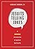 Jesuits Telling Jokes: A (S...
