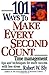 101 Ways to Make Every Second Count: Time Management Tips and Techniques for More Success with Less Stress by Robert W. Bly (1999-06-01)