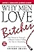 Why Men Love Bitches by Sherry Argov