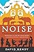 Noise: A Human History of S...