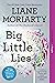 Big Little Lies by Liane Moriarty