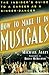 How to Make It in Musicals: The Insider's Guide to a Career as a Singer-Dancer by Michael Allen (1999-10-01)