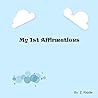 My First Affirmations My First Affirmations