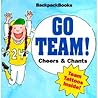 Go Team! Cheers & Chants