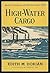High-Water Cargo by Edith M. Dorian