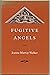 Fugitive Angels: Poems