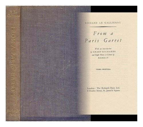 From a Paris Garret. with an Introduction by Grant Richards and Eight Plates in Colour by Barday (Hardcover)