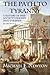 The Path to Tyranny: A Hist...