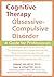 Cognitive Therapy for Obsessive-Compulsive Disorder: A Guide for Professionals 1st (first) by Beck MD, Aaron T., Steketee PhD, Gail, Wilhelm PhD, Sabine (2006) Paperback