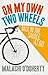 On My Own Two Wheels by Malachi O'Doherty (2012-05-24)