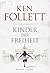 Kinder der Freiheit by Ken Follett (2014-09-16)