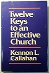 Twelve Keys to an Effective Church by Kennon L. Callahan
