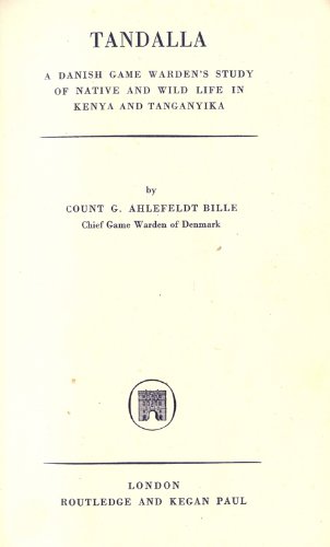 Tandalla: A Danish game warden's study of native and wild life in Kenya and Tanganyiks (Unknown Binding)
