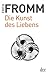 Die Kunst DES Liebens (German Edition) by Erich Fromm by Erich Fromm