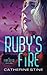 Ruby's Fire by Catherine Stine (2015-04-09)