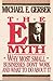 The E-Myth : Why Most Small Businesses Don't Work and What to Do About It by Michael E. Gerber (1990-08-02)