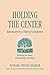 Holding the Center: Sanctuary in a Time of Confusion by Strozzi-Heckler, Richard (March 17, 1997) Paperback First Edition