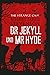 The Strange Case of Dr Jekyll and Mr Hyde