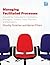 Managing Facilitated Processes: A Guide for Facilitators, Managers, Consultants, Event Planners, Trainers and Educators by Dorothy Strachan (2009-03-16)