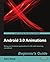 Android 3.0 Animations: Beginner's Guide by Alex Shaw (2011-11-01)
