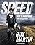 By Guy Martin - Speed: How To Make Things Go Really Fast (2013-12-16) [Hardcover]
