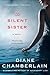 The Silent Sister by Diane Chamberlain