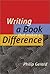 Writing a Book That Makes a Difference by Philip Gerard (2002-02-04)