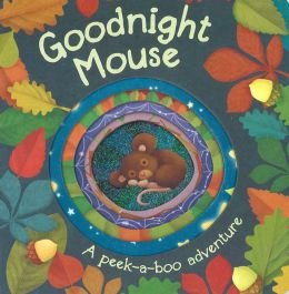 Goodnight, Mouse: A Peek-A-Boo Adventure (Hardcover)