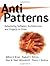 AntiPatterns: Refactoring Software, Architectures, and Projects in Crisis by Brown, William J., Malveau, Raphael C., McCormick, Hays W. " (1998) Paperback