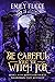 Be Careful What You Witch For: Prequel to the Bewitcher's Beach Paranormal Cozy Mysteries 0.5