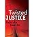 { [ TWISTED JUSTICE ] } Gussin, Patricia ( AUTHOR ) Oct-05-2009 Paperback