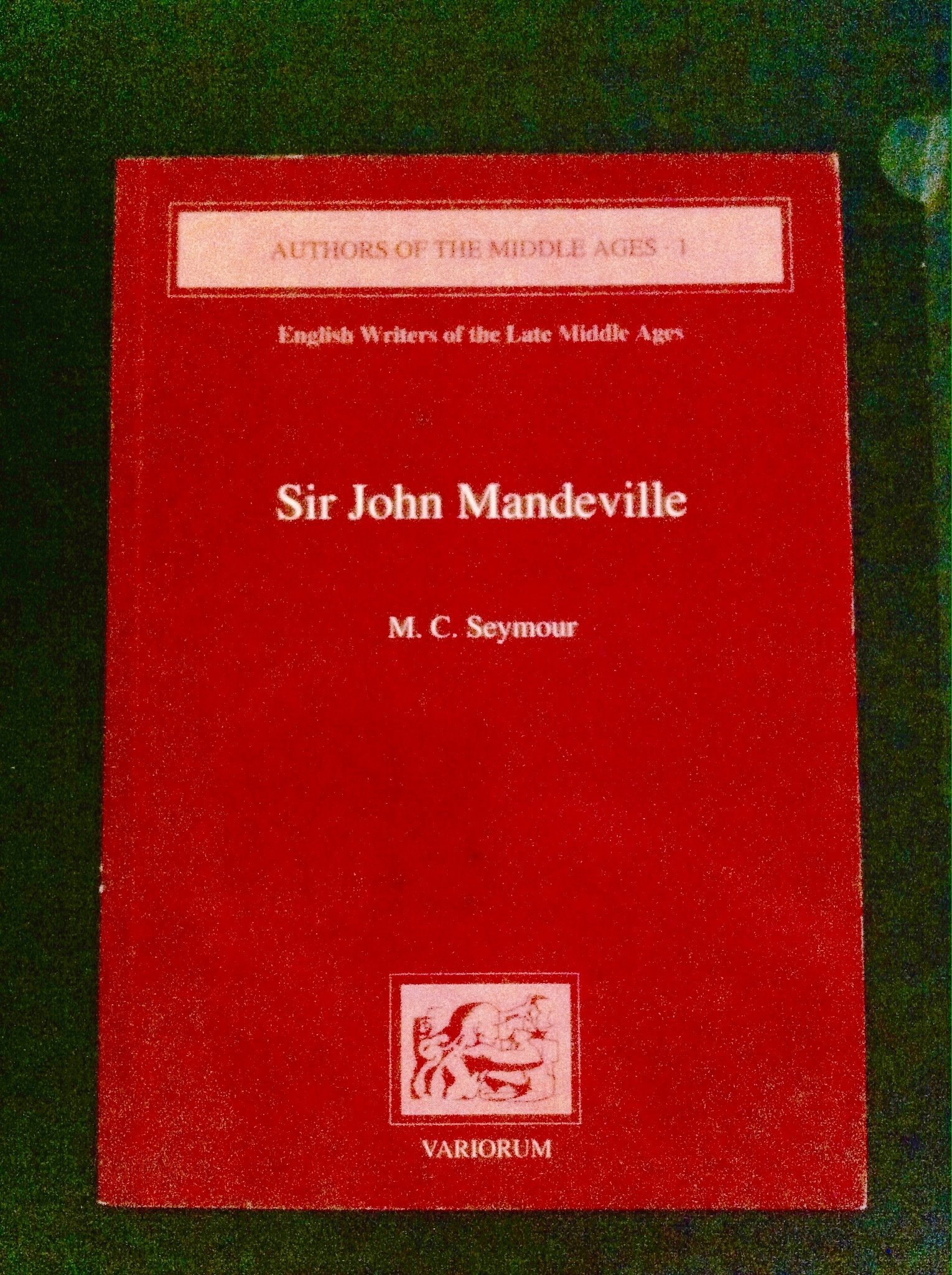 Sir John Mandeville: English Writers of the Late Middle Ages (Authors of the Middle Ages) (English, Middle English, Old French and Latin Edition)