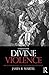 Divine Violence: Walter Benjamin and the Eschatology of Sovereignty by James R. Martel (2012-09-27)