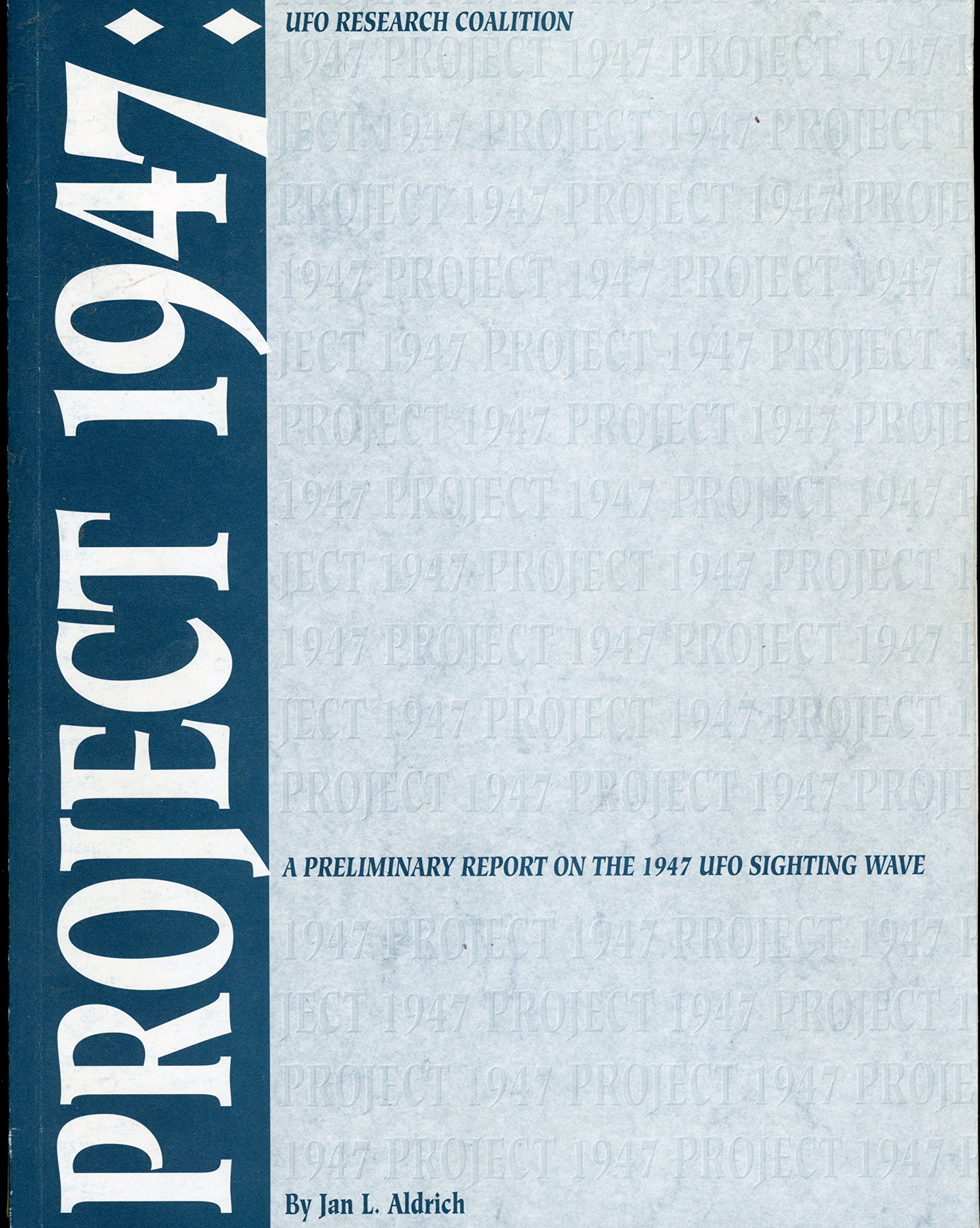 Project 1947: A preliminary report on the 1947 UFO Sighting Wave (Paperback)