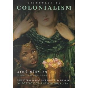 Discourse on Colonialism (text only) by A. Césaire,J. Pinkham,R. D.G. Kelley