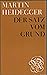 Gesamtausgabe Abt. 1 Veröffentlichte Schriften Bd. 10. Der Satz vom Grund.