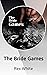 The Bride Games by Rex White