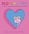 How to Love: A Gu...
