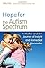 Hope for the Autism Spectrum: A Mother and Son Journey of Insight and Biomedical Intervention by Sally Kirk (2008-09-15)