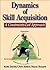 Dynamics of Skill Acquisition: A Constraints-led Approach by Keith Davids, Chris Button, Simon Bennett (2007) Hardcover