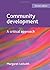 Community Development: A Critical Approach by Margaret Ledwith (27-Apr-2011) Paperback
