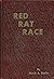 Red rat race: The unexpurgated, bare-knuckled, no-punches pulled, story of world communism's infiltration into American public life, our schools, our press, (...)